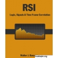 RSI Logic, Signals, and Time Frame Correlation by Walter J. Baeyens